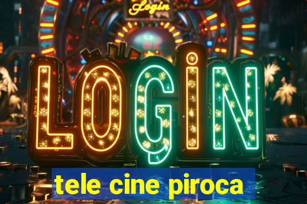 tele cine piroca